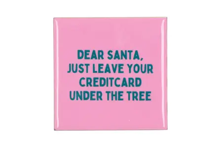 Tegeltje Leave your creditcard 10x10x1cm