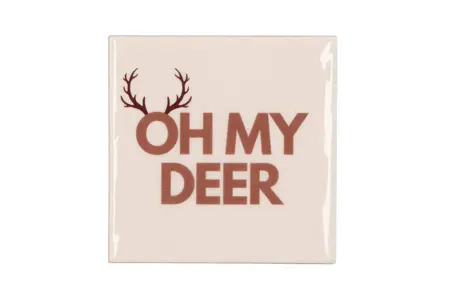 Tegeltje Oh my deer 10x10x1cm