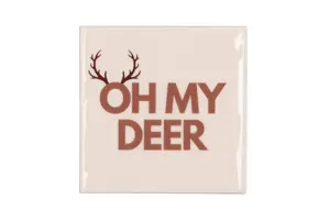 Tegeltje Oh my deer 10x10x1cm